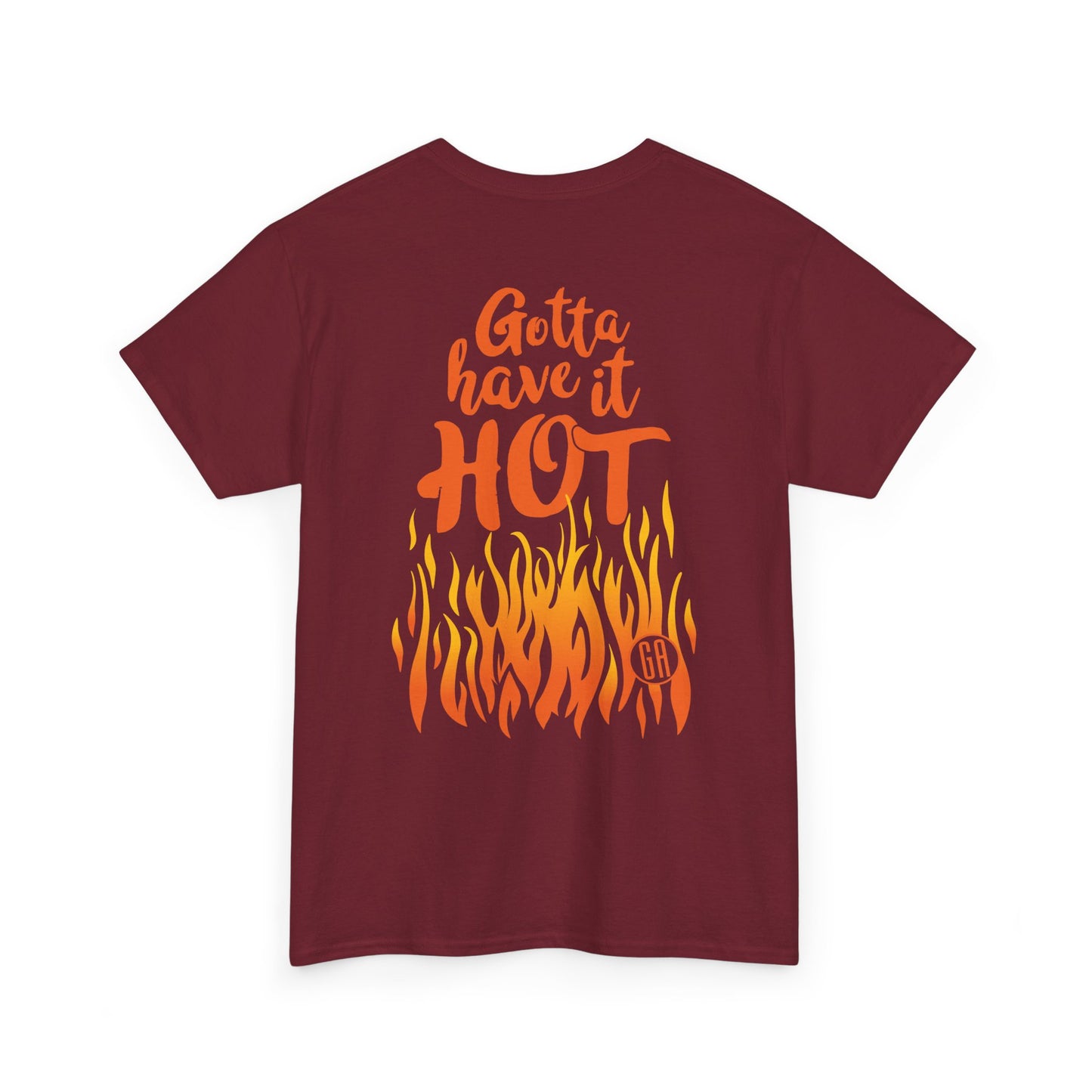 Unisex Heavy Cotton Tee - 'Gotta Have It HOT' Fire Graphic Shirt